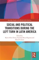 Book cover of Social and Political Transitions During the Left Turn in Latin America by Karen Silva-Torres