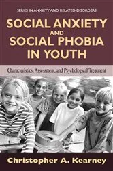 Book cover of Social Anxiety and Social Phobia in Youth by Christopher Kearney