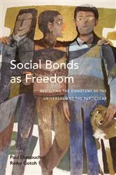 Book cover of Social Bonds as Freedom by Paul Dumouchel