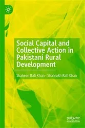 Book cover of Social Capital and Collective Action in Pakistani Rural Development by Shaheen Rafi Khan