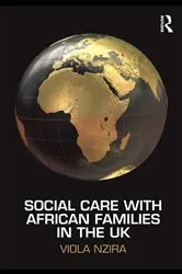Book cover of Social Care with African Families in the UK by Viola Nzira