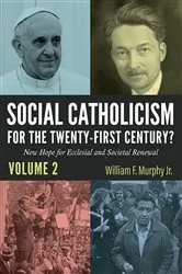 Book cover of Social Catholicism for the Twenty-first Century?—Volume 2 by William F.Jr. Murphy