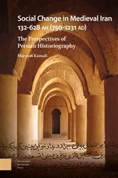 Book cover of Social Change in Medieval Iran 132-628 AH (750-1231 AD) by Maryam Kamali