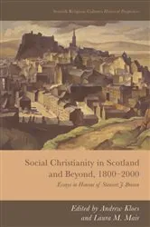 Book cover of Social Christianity in Scotland and Beyond, 1800-2000 by Andrew Kloes