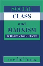 Book cover of Social Class and Marxism by Neville Kirk