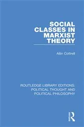 Book cover of Social Classes in Marxist Theory by Allin Cottrell