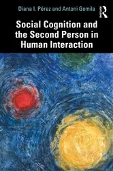 Book cover of Social Cognition and the Second Person in Human Interaction by Diana I. Pérez