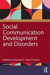 Book cover of Social Communication Development and Disorders (2nd ed.) by Deborah A. Hwa-Froelich