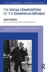 Book cover of Social Composition of the Dominican Republic by Juan Bosch