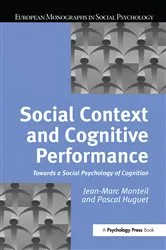 Book cover of Social Context and Cognitive Performance by Pascal Huguet
