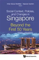 Book cover of Social Context, Policies, And Changes In Singapore: Beyond The First 50 Years by Intan Azura Mokhtar