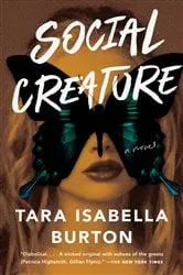 Book cover of Social Creature by Tara Isabella Burton