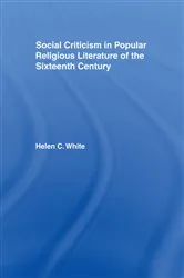 Book cover of Social Criticism in Popular Religious Literature of the Sixteenth Century by Helen C. White