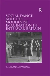 Book cover of Social Dance and the Modernist Imagination in Interwar Britain by Rishona Zimring
