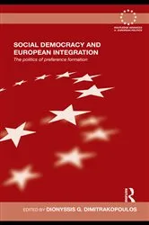 Book cover of Social Democracy and European Integration by Dionyssis G. Dimitrakopoulos