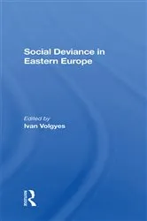 Book cover of Social Deviance In Eastern Europe by Ivan Volgyes