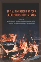 Book cover of Social Dimensions of Food in the Prehistoric Balkans by Maria Ivanova