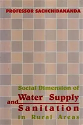 Book cover of Social Dimensions of Water Supply and Sanitation in Rural Areas: A Case Study of Bihar by Sachchidananda