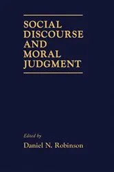 Book cover of Social Discourse and Moral Judgement by Daniel N. Robinson