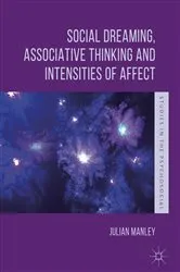 Book cover of Social Dreaming, Associative Thinking and Intensities of Affect by Julian Manley