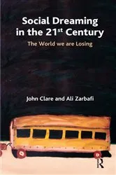 Book cover of Social Dreaming in the 21st Century by John Clare