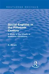 Book cover of Social England in the Fifteenth Century (Routledge Revivals) by Annie Abram