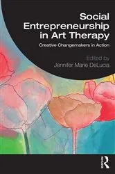 Book cover of Social Entrepreneurship in Art Therapy by Jennifer Marie DeLucia