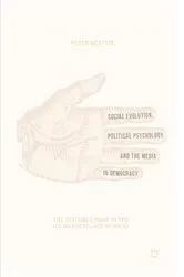 Book cover of Social Evolution, Political Psychology, and the Media in Democracy by Peter Beattie