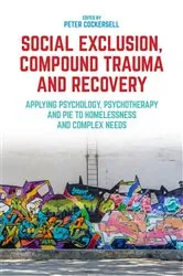 Book cover of Social Exclusion, Compound Trauma and Recovery by Peter Cockersell