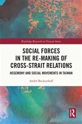 Book cover of Social Forces in the Re-Making of Cross-Strait Relations by André Beckershoff