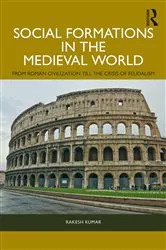 Book cover of Social Formations in the Medieval World by Rakesh Kumar