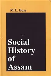 Book cover of Social History Of Assam by M.L. Bose