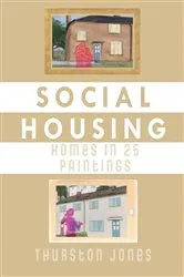 Book cover of Social Housing Homes in 25 Paintings by Unknown