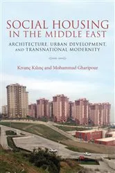 Book cover of Social Housing in the Middle East by Mohammad Gharipour