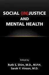 Book cover of Social (In)Justice and Mental Health by Ruth S. Shim