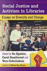Book cover of Social Justice and Activism in Libraries by Epstein, Su,