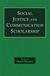 Book cover of Social Justice and Communication Scholarship by Omar Swartz