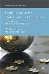 Book cover of Social Justice in the Globalization of Production by Md Saidul Islam