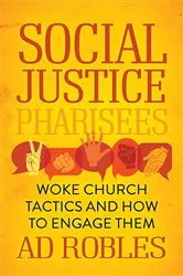 Book cover of Social Justice Pharisees by AD Robles