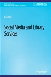 Book cover of Social Media and Library Services by Lorri Mon