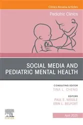 Book cover of Social Media and Pediatric Mental Health, An Issue of Pediatric Clinics of North America by Paul E. Weigel MD