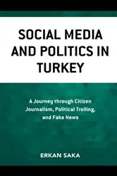 Book cover of Social Media and Politics in Turkey by Erkan Saka