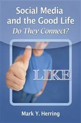 Book cover of Social Media and the Good Life by Unknown