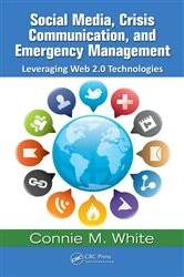 Book cover of Social Media, Crisis Communication, and Emergency Management by Connie M. White