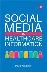 Book cover of Social Media in Healthcare Information by Paula Younger