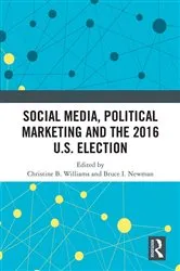 Book cover of Social Media, Political Marketing and the 2016 U.S. Election by Christine B. Williams