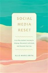 Book cover of Social Media Reset by Allie Marie Smith
