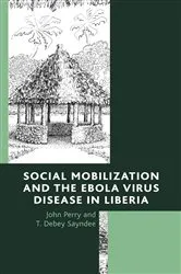 Book cover of Social Mobilization and the Ebola Virus Disease in Liberia by John Perry
