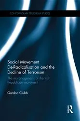 Book cover of Social Movement De-Radicalisation and the Decline of Terrorism by Gordon Clubb