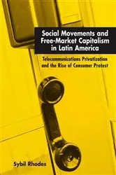 Book cover of Social Movements and Free-Market Capitalism in Latin America by Sybil Rhodes